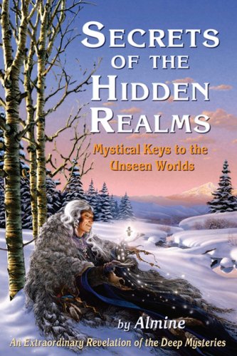 Beispielbild fr Secrets of the Hidden Realms: Mystical Keys to the Unseen Worlds zum Verkauf von HPB-Ruby