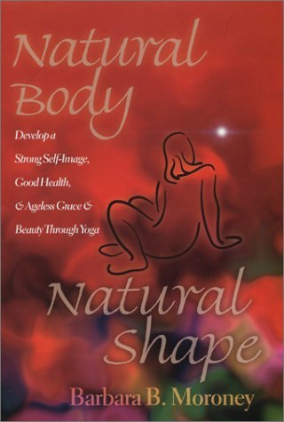 Imagen de archivo de Natural Body, Natural Shape a la venta por ThriftBooks-Dallas