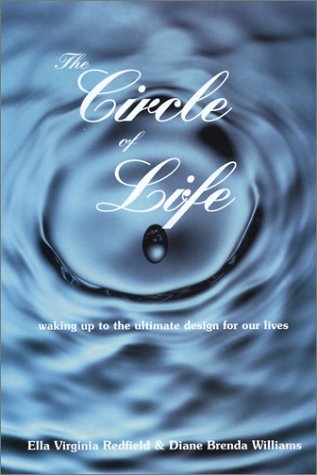 Imagen de archivo de The Circle of Life: Waking Up To The Ultimate Design For Our Lives a la venta por Wonder Book