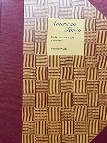 Beispielbild fr AMERICAN FANCY Exuberance in the Arts 1790-1840 zum Verkauf von Riverow Bookshop