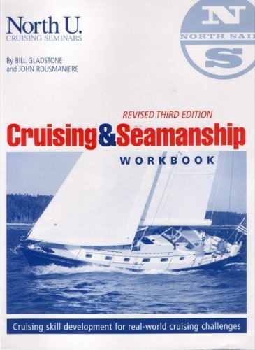 9780972436175: Cruising and Seamanship Workbook, Revised 3rd Edition by Bill Gladstone and John Rousmaniere (2003-01-01)