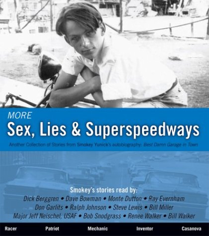 More Sex, Lies & Superspeedways (Sex, Lies & Superspeedways, 2) (9780972437844) by Smokey Yunick