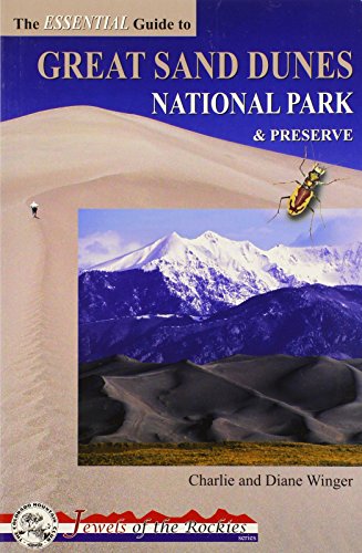Imagen de archivo de The Essential Guide to Great Sand Dunes National Park and Preserve (Jewels of the Rockies) a la venta por Goodwill of Colorado
