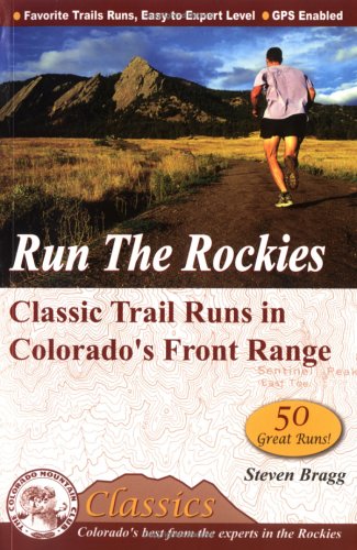 Imagen de archivo de Run the Rockies: Classic Trail Runs in Colorado's Front Range (Cmc's Classics) a la venta por Books of the Smoky Mountains