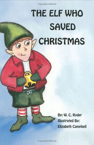 Stock image for The Elf Who Saved Christmas for sale by Blindpig Books