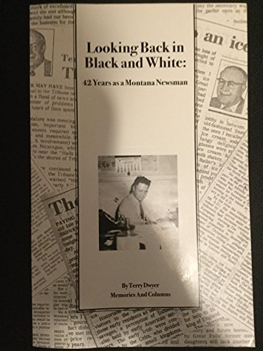 Imagen de archivo de Looking back in black and white: 42 years as a Montana newsman a la venta por Isle of Books