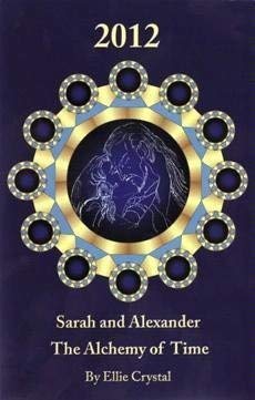 Beispielbild fr 2012 Sarah and Alexander: The Alchemy of Time zum Verkauf von KuleliBooks