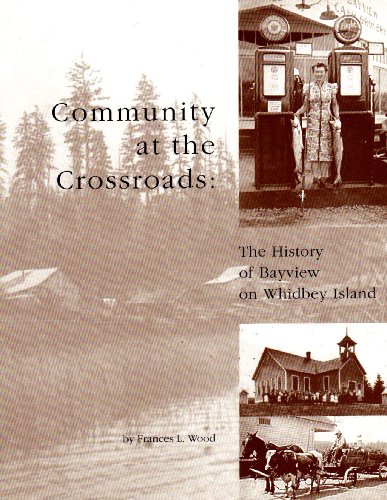 Imagen de archivo de Community at the Crossroads: The History of Bayview on Whidbey Island a la venta por COLLINS BOOKS