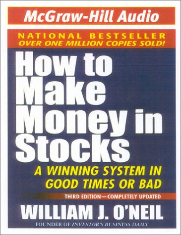 How to Make Money in Stocks: A Winning System in Good Times or Bad (9780972446242) by O'Neil, William J.