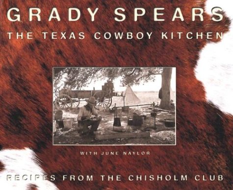 Imagen de archivo de The Texas Cowboy Kitchen: Recipes from the Chisholm Club a la venta por New Legacy Books