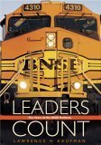 Beispielbild fr Leaders Count: The Story of the BNSF Railway zum Verkauf von SecondSale