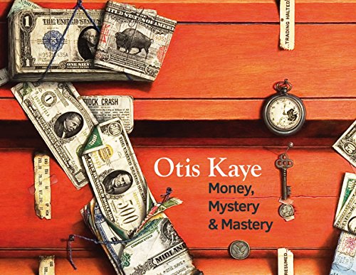 Imagen de archivo de Otis Kaye: Money, Mystery, and Mastery a la venta por Mullen Books, ABAA