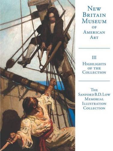 Stock image for Highlights of the New Britain Museum of American Art: Volume III: The Sanford B. D. Low Illustration Collection for sale by Midtown Scholar Bookstore