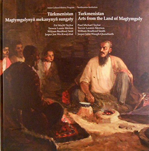 Stock image for Turkmenistan: Arts from the Land of Magtymguly for sale by N. Fagin Books