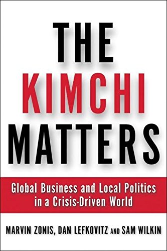 9780972456210: The Kimchi Matters: Global Business and Local Politics in a Crisis-Driven World