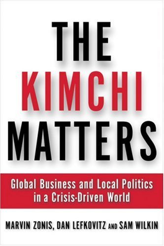 Stock image for The Kimchi Matters: Global Business and Local Politics in a Crisis-Driven World for sale by Bingo Used Books