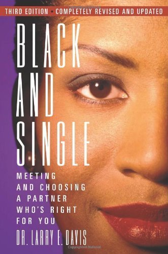 9780972456227: Black and Single: Meeting and Choosing a Partner Who's Right for You