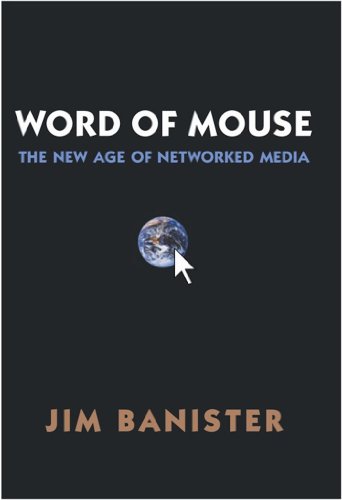 Stock image for Word of Mouse: The New Age of Networked Media for sale by Reader's Corner, Inc.