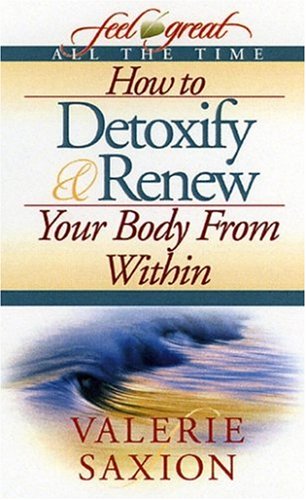 Beispielbild fr How to Detoxify & Renew Your Body From Within zum Verkauf von Wonder Book