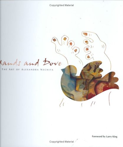 Stock image for Hands and Dove: The Art of Alexandra Nechita for sale by Friendly Books