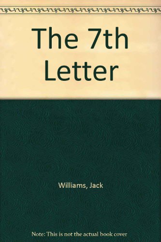 The 7th Letter (9780972460408) by Williams, Jack; Willaims, Jack