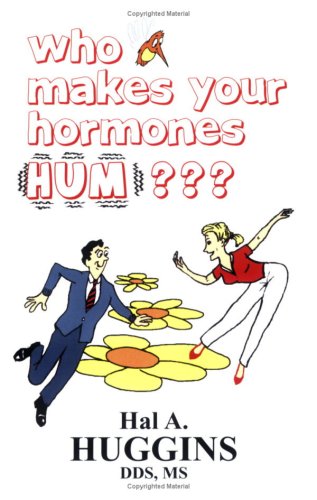 9780972461122: Who Makes Your Hormones Hum???