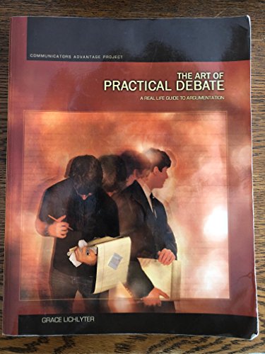 9780972461276: The Art of Practical Debate: A Real Life Guide to Argumentation (Communicators Advantage Project)