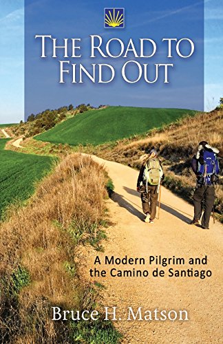 Stock image for The Road to Find Out: A Modern Pilgrim and the Camino de Santiago for sale by ThriftBooks-Atlanta