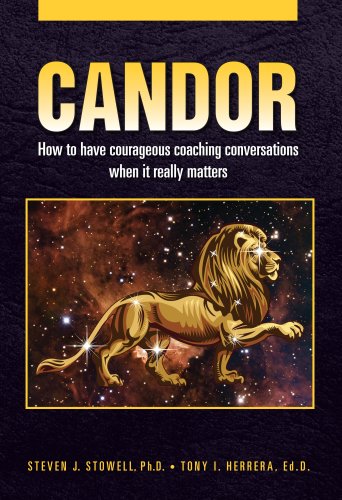 Stock image for Candor : How to Have Courageous Coaching Conversations When It Really Matters for sale by Better World Books