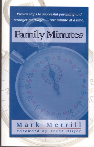 Stock image for Family Minutes: Proven Steps to Successful Parenting and Stronger Marriages for sale by ThriftBooks-Atlanta