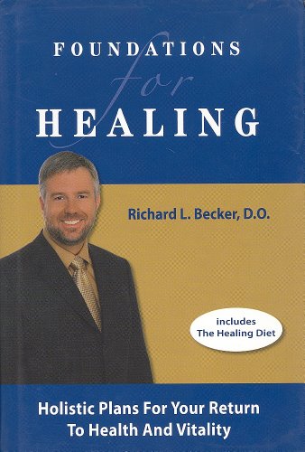 Beispielbild fr Foundations For Healing: Holistic Plans for Your Return to Health and Vitality zum Verkauf von ICTBooks