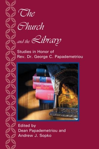 Stock image for The Church and the Library: Studies in Honor of Rev. Dr. George C. Papademetriou for sale by Revaluation Books