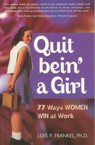 Stock image for Quit bein' a Girl (77 Ways Women Win at Work) for sale by ThriftBooks-Atlanta