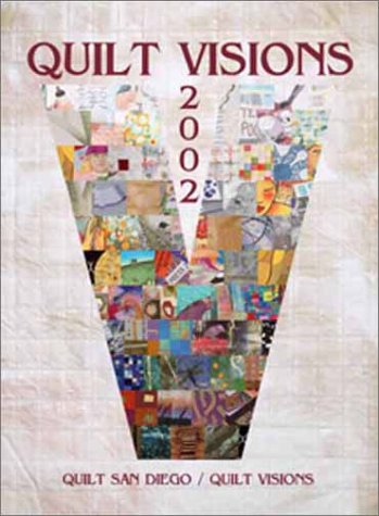 Stock image for Quilt Visions 2002 : An Exhibition of Forty-Five Quilts for sale by Better World Books