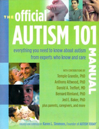 Beispielbild fr The Official Autism 101 Manual Karen L. Simmons; Bernard Rimland; Pat Wyman; et. al; Temple Grandin; Tony Attwood and Darold Treffert zum Verkauf von tttkelly1