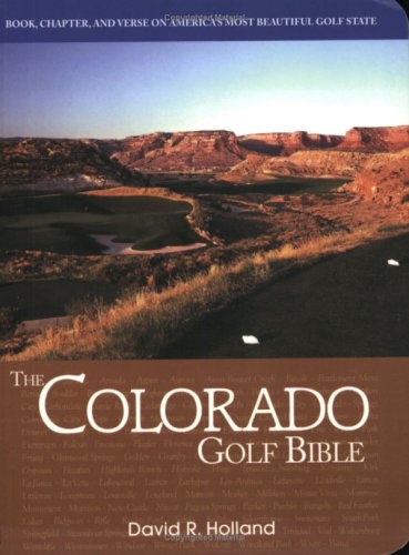 Beispielbild fr The Colorado Golf Bible zum Verkauf von Better World Books