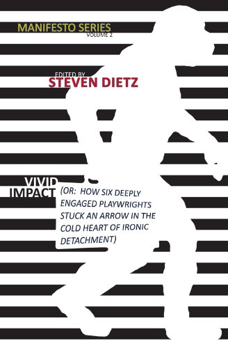 Imagen de archivo de Manifesto Series V.2: VIVID IMPACT (OR: HOW SIX DEEPLY ENGAGED PLAYWRIGHTS STUCK AN ARROW IN THE COLD HEART OF IRONIC DETACHMENT) a la venta por SecondSale
