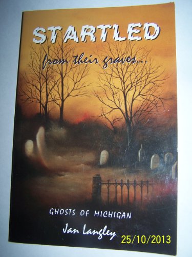 Startled from their Graves: Ghosts of Michigan's Thumb and Upper Peninsula