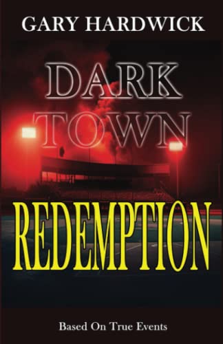 Beispielbild fr Dark Town Redemption: Inspired By True Events zum Verkauf von Books From California