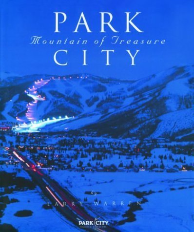 Park City: Mountain of Treasure (9780972482745) by Warren, Larry