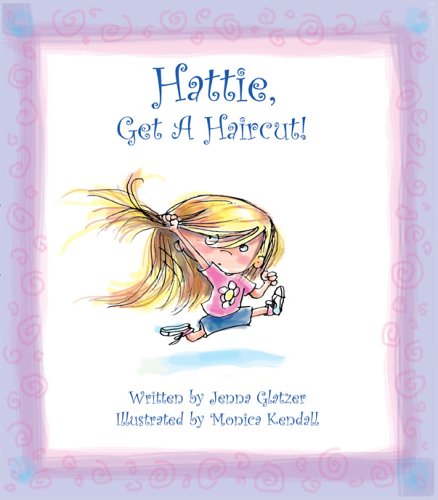Stock image for Hattie, Get a Haircut! for sale by Better World Books