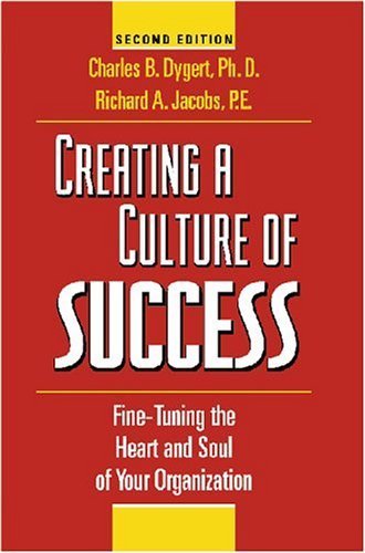 Beispielbild fr Creating A Culture Of Success: Fine-tuning The Heart And Soul Of Your Organization zum Verkauf von WorldofBooks