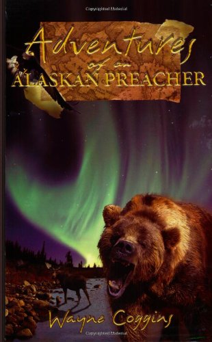 Imagen de archivo de Adventures of an Alaskan Preacher a la venta por Better World Books