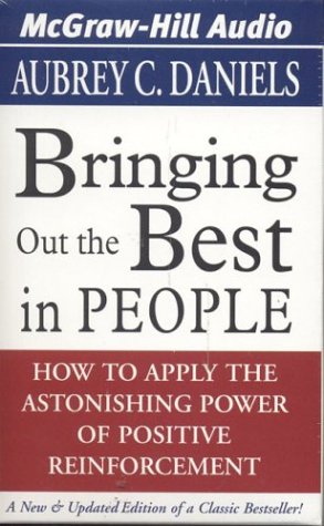 Beispielbild fr Bringing Out the Best in People: How to Apply the Astonishing Power of Positive Reinforcement zum Verkauf von Michael Lyons