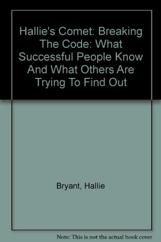 Stock image for Hallie's Comet : Breaking the Code: What Successful People Know and What Others Are Trying to Find Out for sale by Better World Books