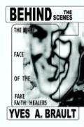 Stock image for Behindthescenes-Thetruefaceofthefakefaithhealers for sale by Ergodebooks