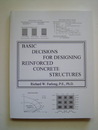 Basic Decisions For Designing Reinforced Concrete Structures (9780972496629) by Richard W. Furlong
