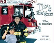Stock image for Tito, the Firefighter/Tito, el Bombero for sale by Better World Books