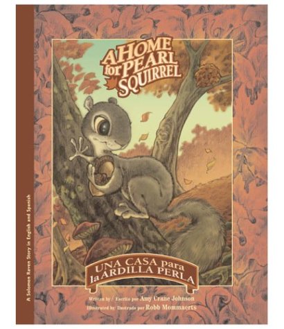 Beispielbild fr A Home for Pearl Squirrel : Una casa para la ardilla Perla zum Verkauf von Better World Books