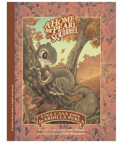 Stock image for A Home for Pearl Squirrel : Una casa para la ardilla Perla for sale by Better World Books